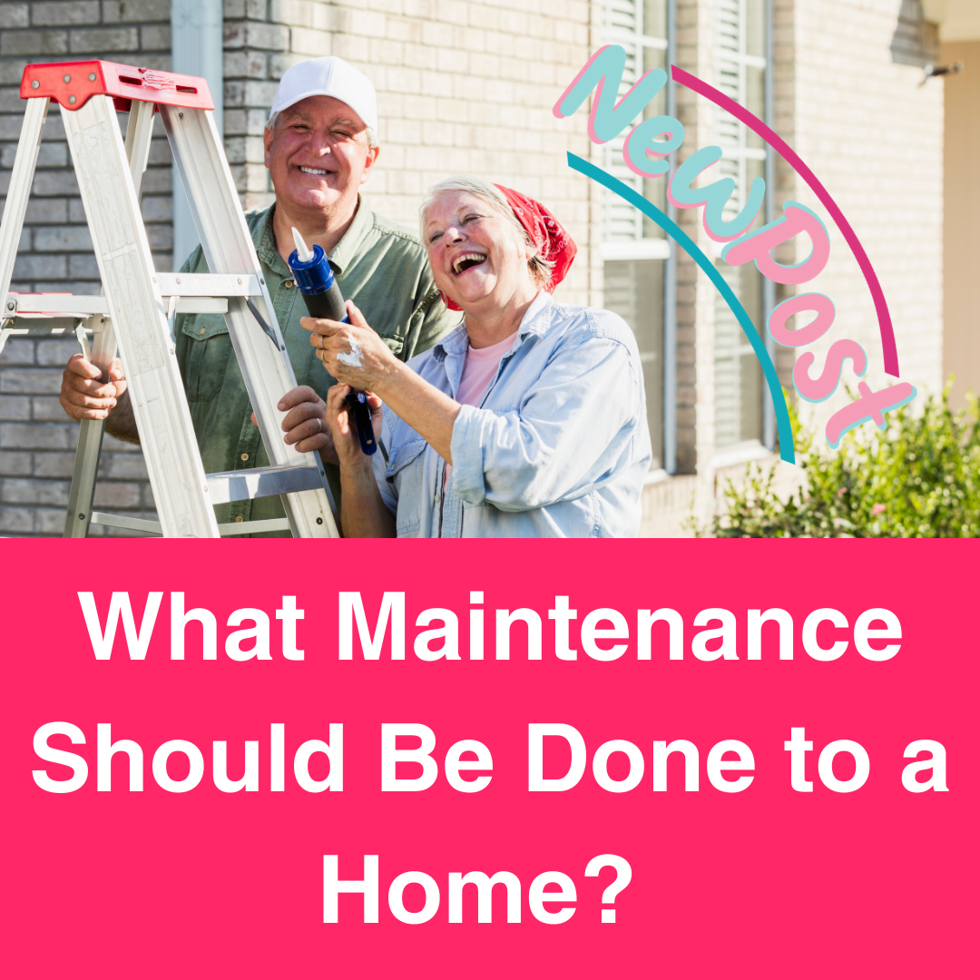 What maintenance should be done to a home?