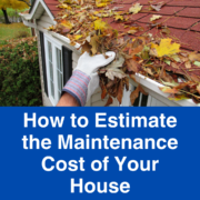 How to Estimate the Maintenance Cost of Your House