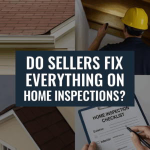 Do Sellers Usually Fix Everything on Home Inspections?